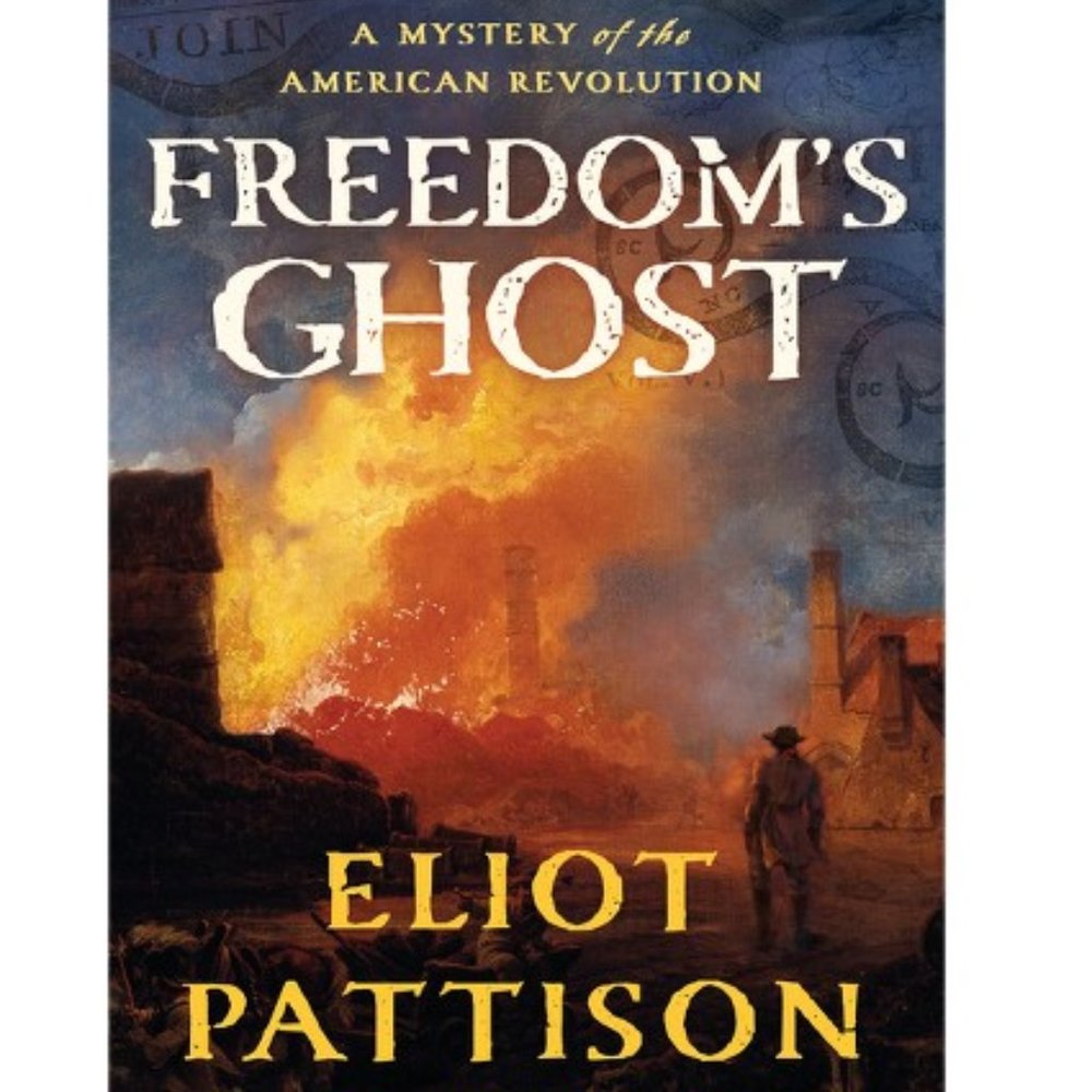 Freedom's Ghost: A Mystery of the American Revolution By Eliot Pattison